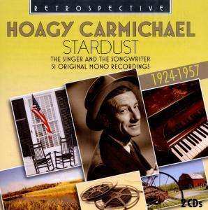 2CD Hoagy Carmichael: Stardust - The Singer And The Songwriter 408292