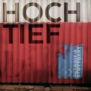 Album Hoch/Tief: Detroit -> Stuttgart