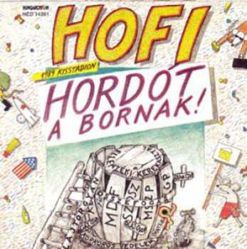 Album Hofi Géza: Hordót A Bornak! (1989 Kisstadion)