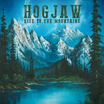 Album Hogjaw: Rise To The Mountains