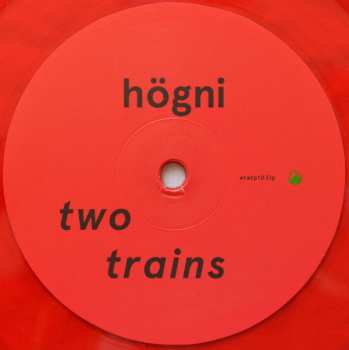 LP Högni Egilsson: Two Trains LTD | CLR 70863