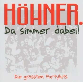 Album Höhner: Da Simmer Dabei! Die Grössten Partyhits