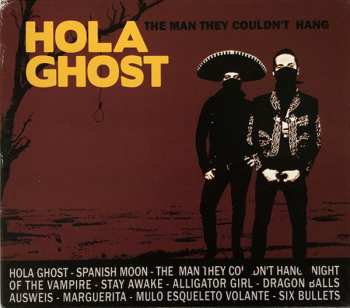 Album Hola Ghost: The Man They Couldn't Hang