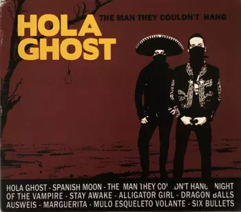 Hola Ghost: The Man They Couldn't Hang