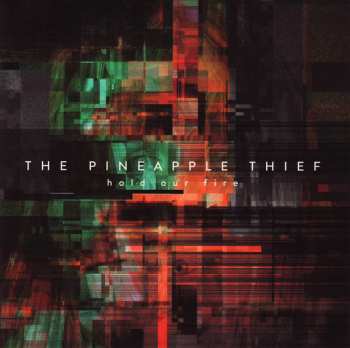 CD The Pineapple Thief: Hold Our Fire DIGI 16276
