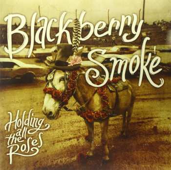 LP Blackberry Smoke: Holding All The Roses 16282