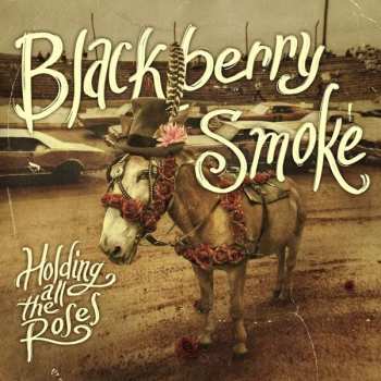 Album Blackberry Smoke: Holding All The Roses