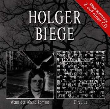 Album Holger Biege: Wenn Der Abend Kommt / Circulus
