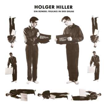 LP Holger Hiller: Ein Bündel Fäulnis In Der Grube 490516