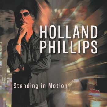 Album Holland Phillips: Standing In Motion