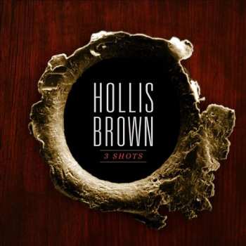 Album Hollis Brown: 3 Shots