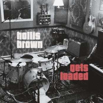 Album Hollis Brown: Gets Loaded