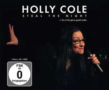 Album Holly Cole: Steal The Night: Live At The Glenn Gould Studio