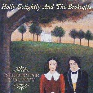 Album Holly Golightly And The Brokeoffs: Medicine County