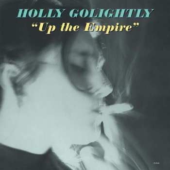 Album Holly Golightly: Up The Empire