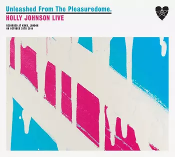 Holly Johnson: Unleashed From The Pleasuredome (Holly Johnson Live)