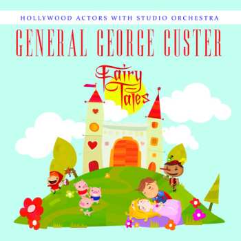 Album Hollywood Actors With Studio Orchestra: General George Custer