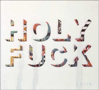 Album Holy Fuck: Latin