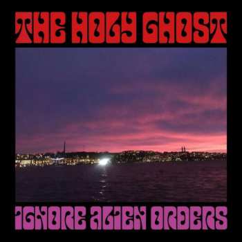 Album Holy Ghost!: Ignore Alien Orders