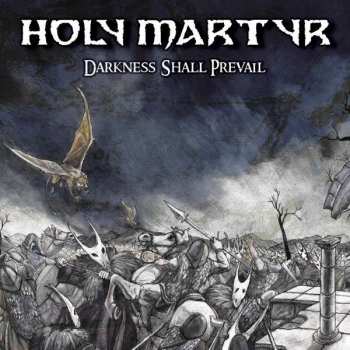 Album Holy Martyr: Darkness Shall Prevail