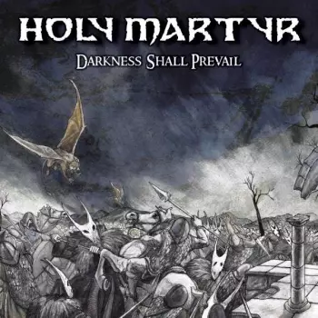 Holy Martyr: Darkness Shall Prevail