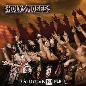 CD Holy Moses: Too Drunk To Fuck 36920