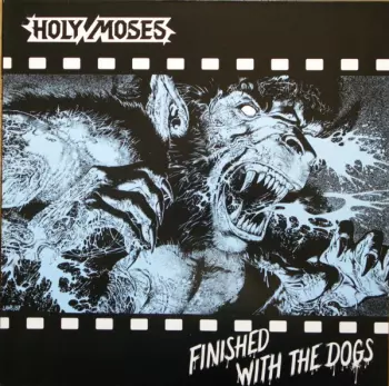 Holy Moses: Finished With The Dogs