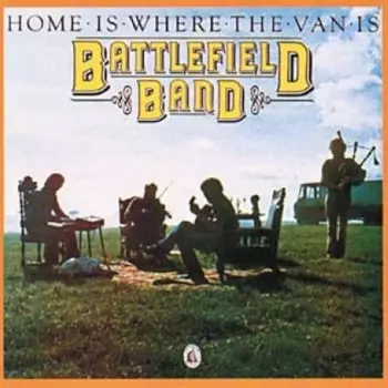 Battlefield Band: Home Is Where The Van Is