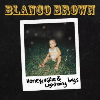 Blanco Brown: Honeysuckie & Lighning Bugs