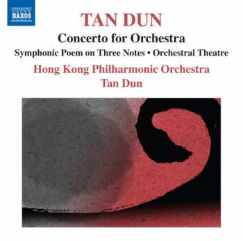 Album Hong Kong Philharmonic Orchestra: Tan Dun - Concerto For Orchestra