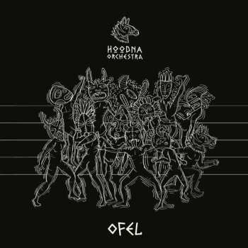 LP Hoodna Afrobeat Orchestra: Ofel 295940