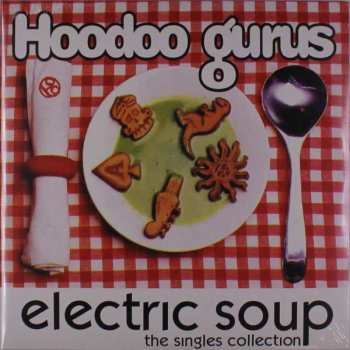 Album Hoodoo Gurus: Electric Soup - The Singles Collection