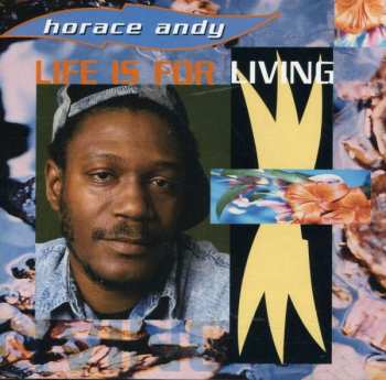 Album Horace Andy: Life Is For Living