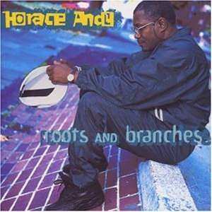 Horace Andy: Roots And Branches