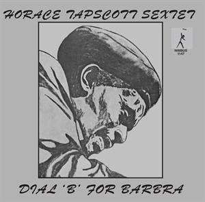 Horace Tapscott Sextet: Dial 'B' For Barbra