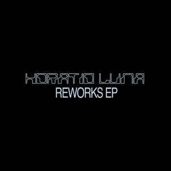 Album Horatio Luna: Reworks Ep