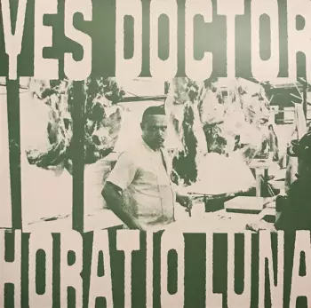 Horatio Luna: Yes Doctor