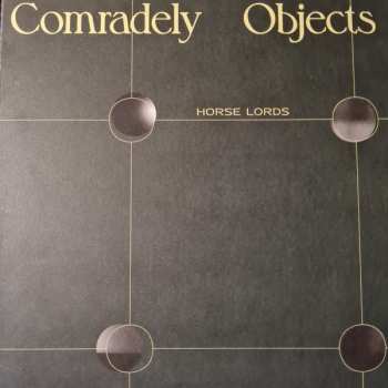 Album Horse Lords: Comradely Objects