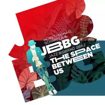 Horst-michael Schaffer & Jbbg - Jazz Bigband Graz: The Space Between Us