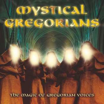 Album Hortus Musicus: Mystical Gregorians: The Magic Of Gregorian Voices
