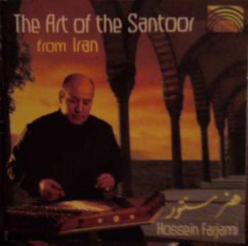 Album Hossein Farjami: The Art Of The Santoor From Iran