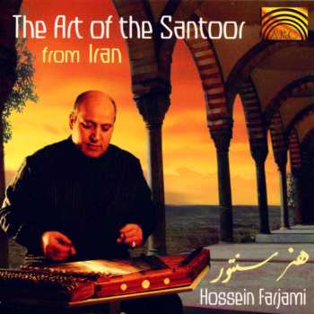 CD Hossein Farjami: The Art Of The Santoor From Iran 518362