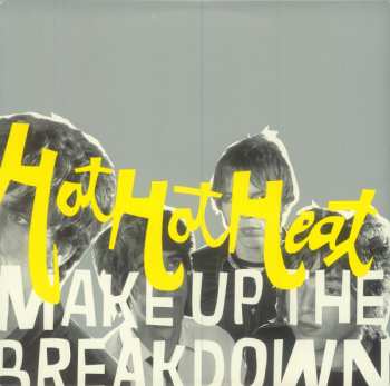 Album Hot Hot Heat: Make Up The Breakdown