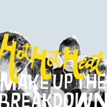 CD Hot Hot Heat: Make Up The Breakdown 157584