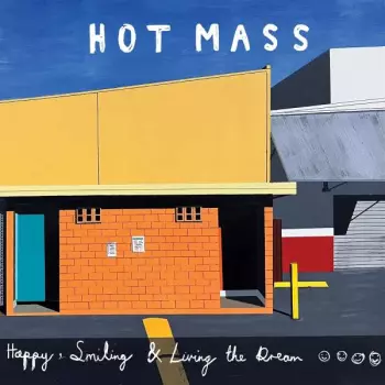 Hot Mass: Happy, Smiling And Living The Dream