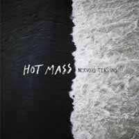 Album Hot Mass: Nervous Tentions