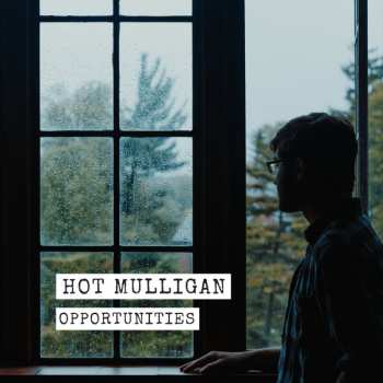 Album Hot Mulligan: Opportunities
