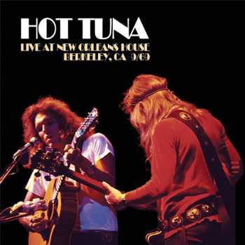 CD Hot Tuna: Live At New Orleans House, Berkeley, CA 9/69 245469