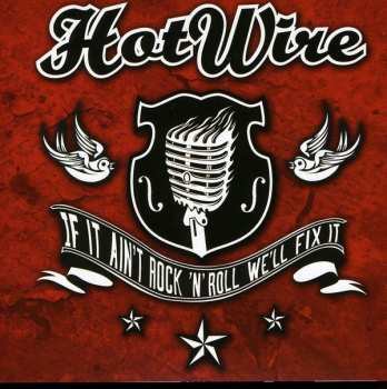 Album Hot Wire: If It Ain't Rock'N'Roll, We'll Fix It