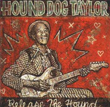 Album Hound Dog Taylor: Release The Hound